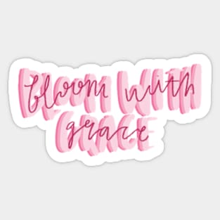 Bloom with grace Sticker